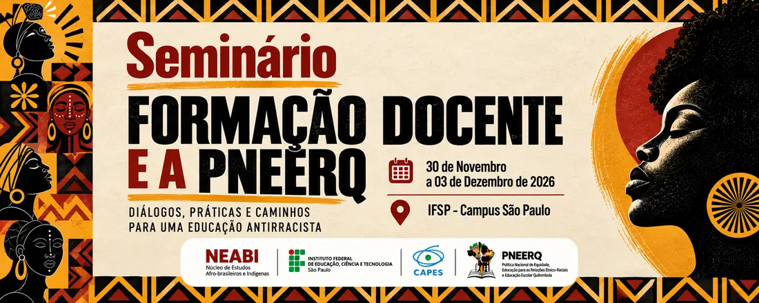 Seminário Formação Docente e a PNEERQ - NEABI/IFSP