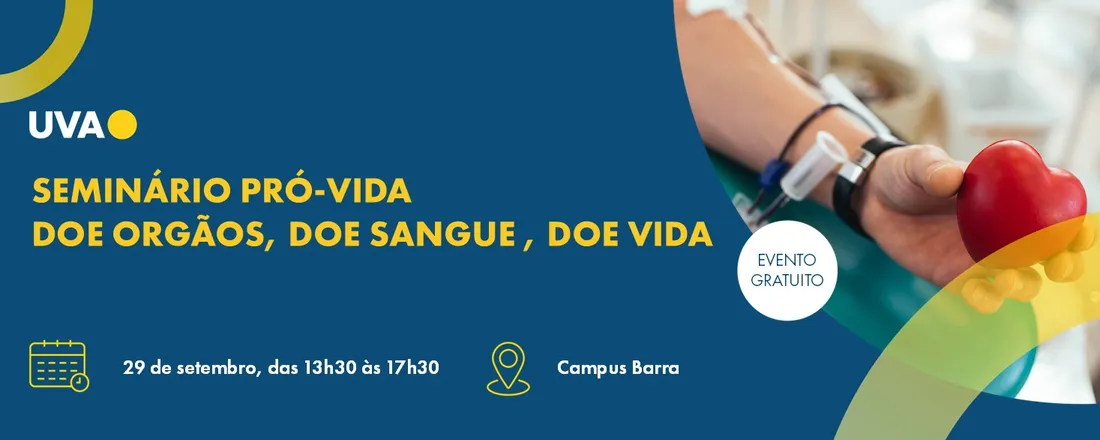 SEMINÁRIO PRÓ-VIDA- DOE ORGÃOS, DOE SANGUE , DOE VIDA