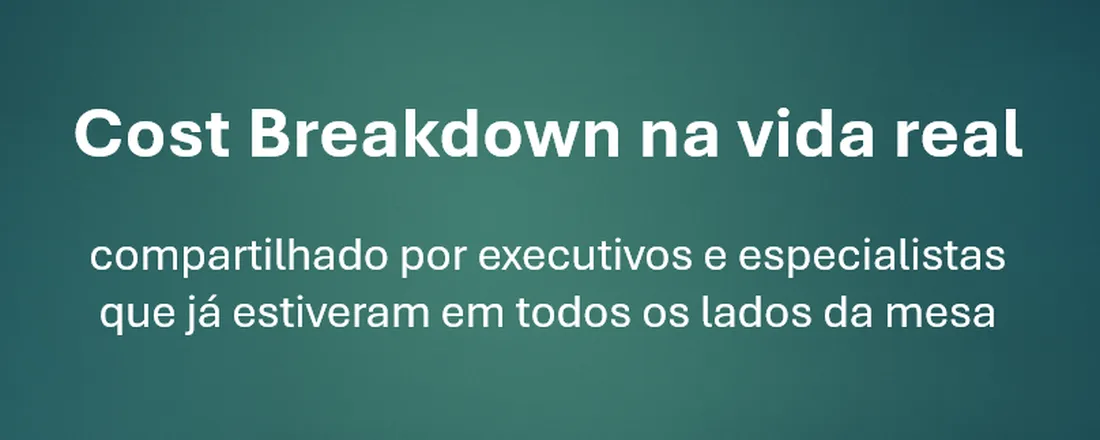 Cost Breakdown Estratégico para Negociação e Tomada de Decisão