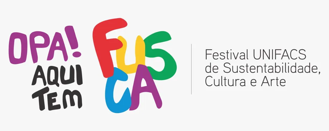 FUSCA: Festival Unifacs de Sustentabilidade, Cultura e Arte