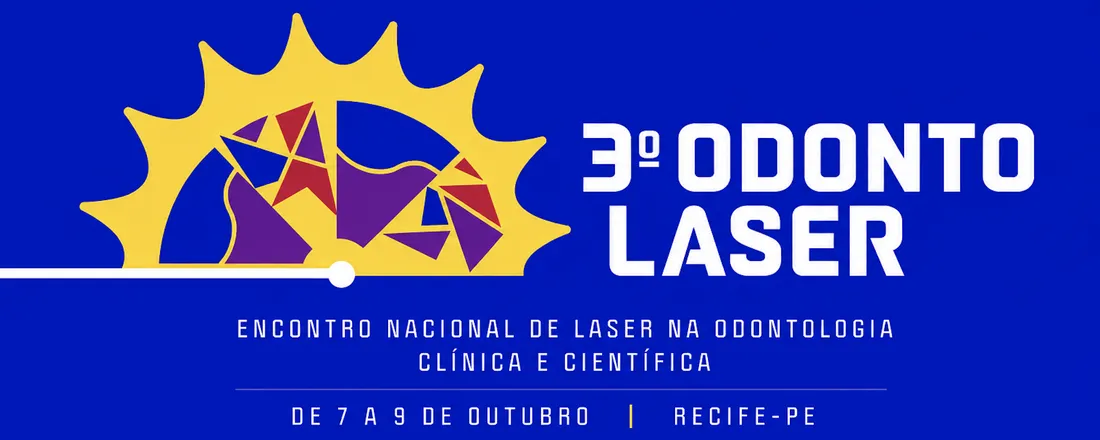 3º Odontolaser: Encontro Nacional de Laser na Odontologia Clínica e Científica