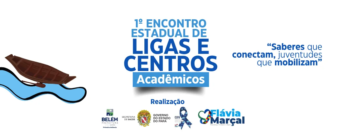 1º Encontro Estadual de Ligas e Centros Acadêmicos: Saberes que conectam, juventudes que mobilizam