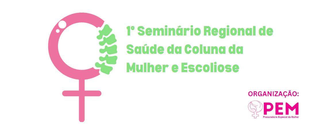 1° Seminário Regional de Saúde da Coluna da Mulher e Escoliose