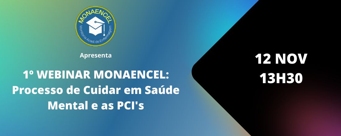 1º WEBINAR MONAENCEL: Processo de Cuidar em Saúde Mental e as PCI's