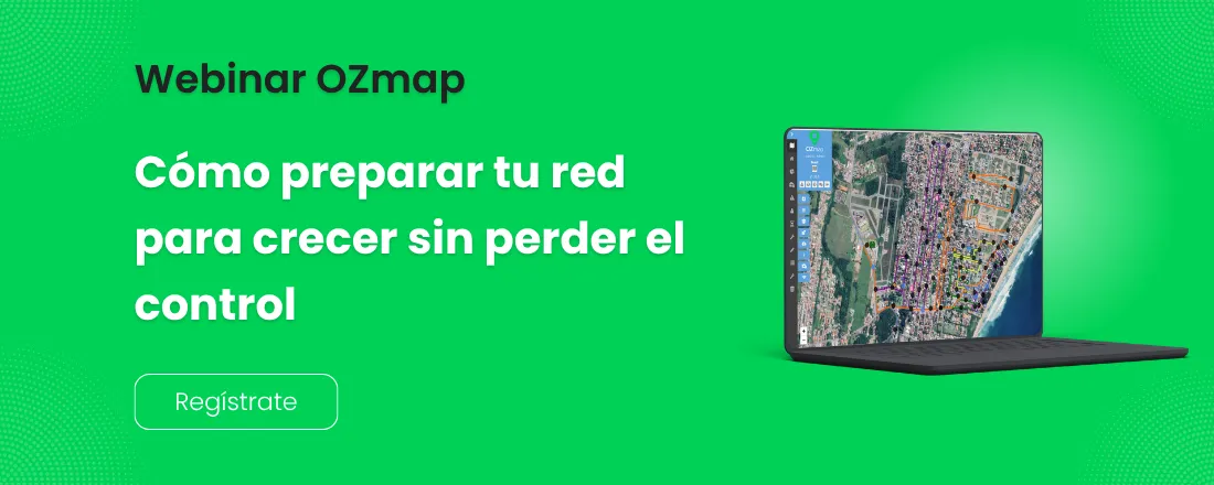 Webinar OZmap - Cómo preparar tu red para crecer sin perder el control