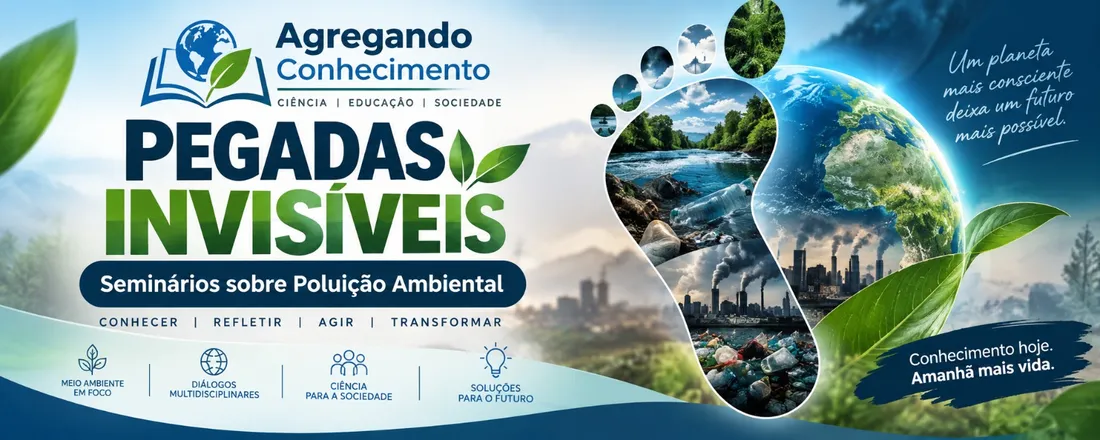 Agregando conhecimento – Pegadas invisíveis: Seminários sobre Poluição Ambiental