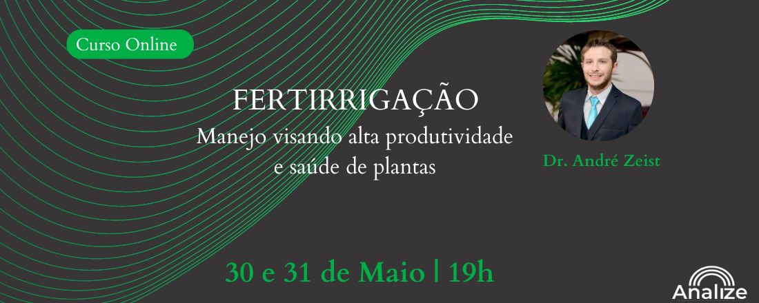 FERTIRRIGAÇÃO:Manejo visando alta produtividade e saúde de plantas