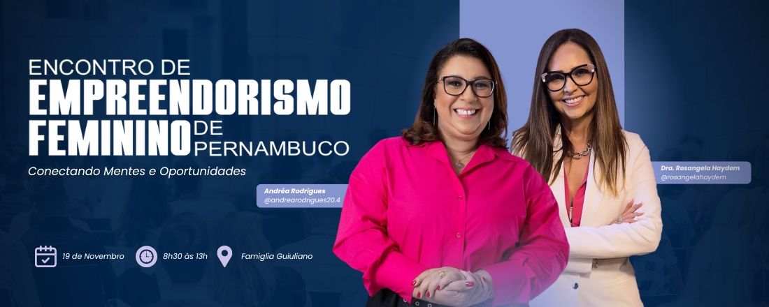 Encontro de Empreendedorismo Feminino de Pernambuco: Conectando Mentes e Oportunidades.