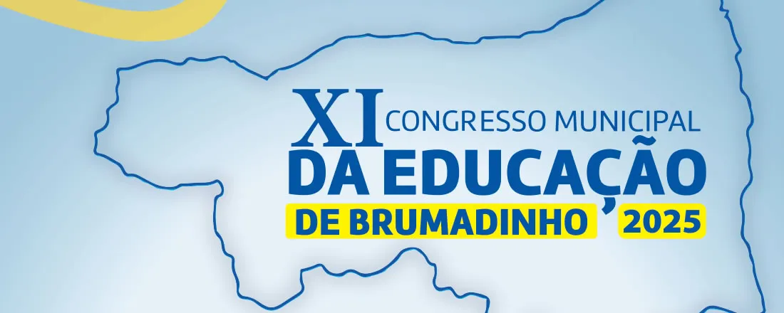XI Congresso Municipal da Educação de Brumadinho 2025