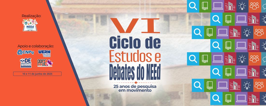 VI Ciclo de Estudos e Debates do NEEd: 25 anos de pesquisa em movimento