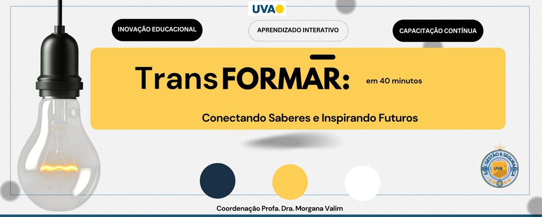 Projeto TransFORMAR em 40 minutos. Conectando Saberes e Inspirando Futuros (2025. 2)