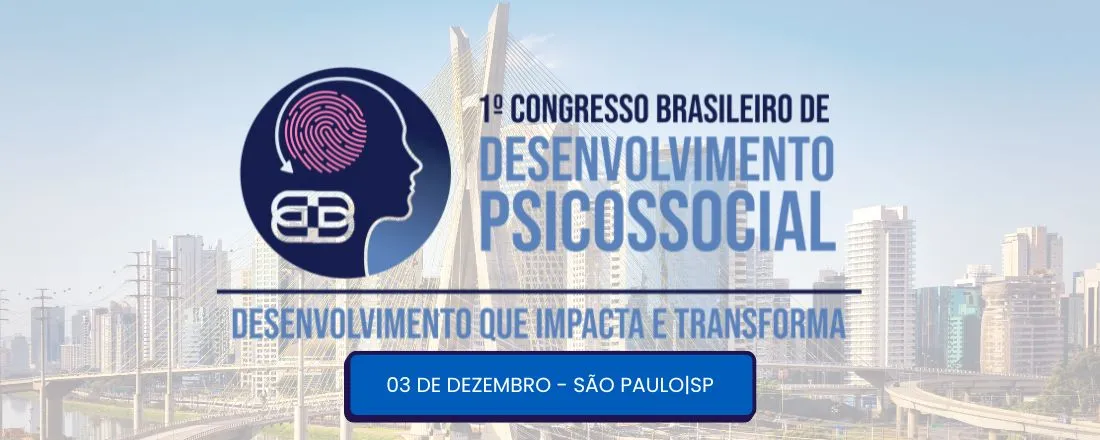 1º CONGRESSO BRASILEIRO DE DESENVOLVIMENTO PSICOSSOCIAL