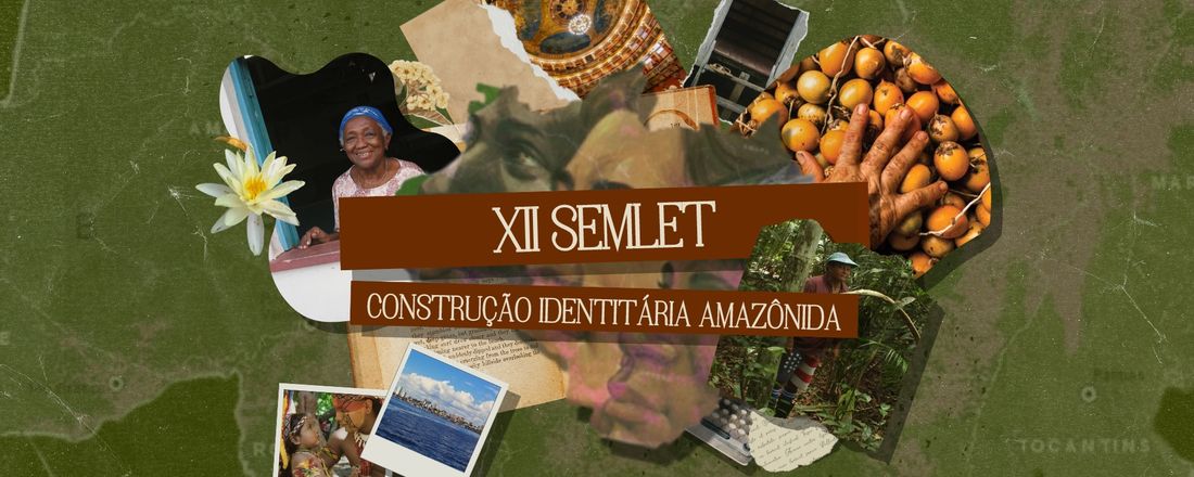 XII SEMANA DE LETRAS - CONSTRUÇÃO IDENTITÁRIA AMAZÔNIDA