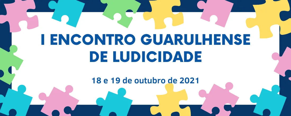 I ENCONTRO GUARULHENSE DE LUDICIDADE
