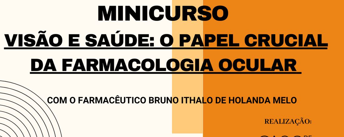 Minicurso VISÃO E SAÚDE: O PAPEL CRUCIAL DA FARMACOLOGIA OCULAR