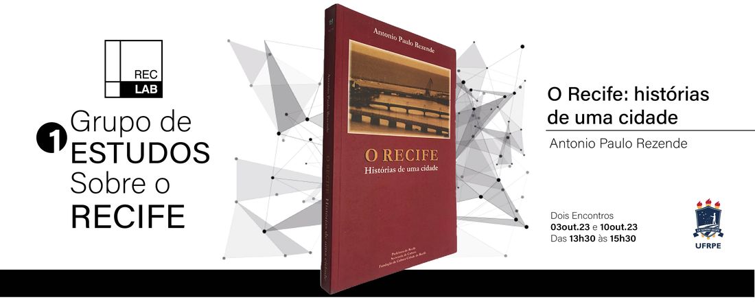 1º Grupo de ESTUDO sobre o RECIFE | O Recife: histórias de uma cidade