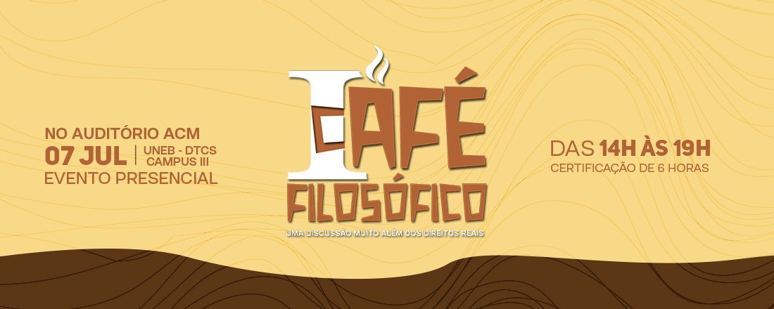 I CAFÉ FILOSÓFICO: UMA DISCUSSÃO MUITO ALÉM DOS DIREITOS REAIS