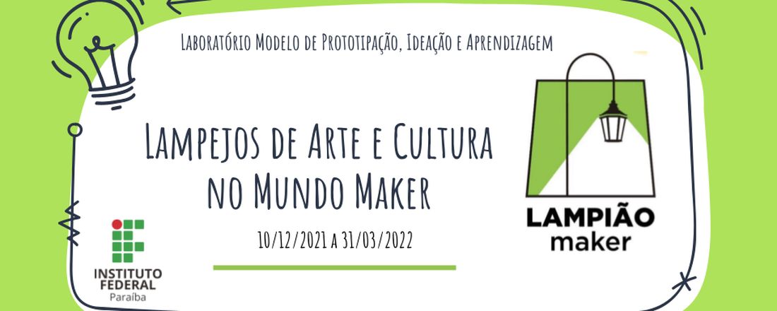 Programa “Lampejos de Arte e Cultura no mundo Maker”