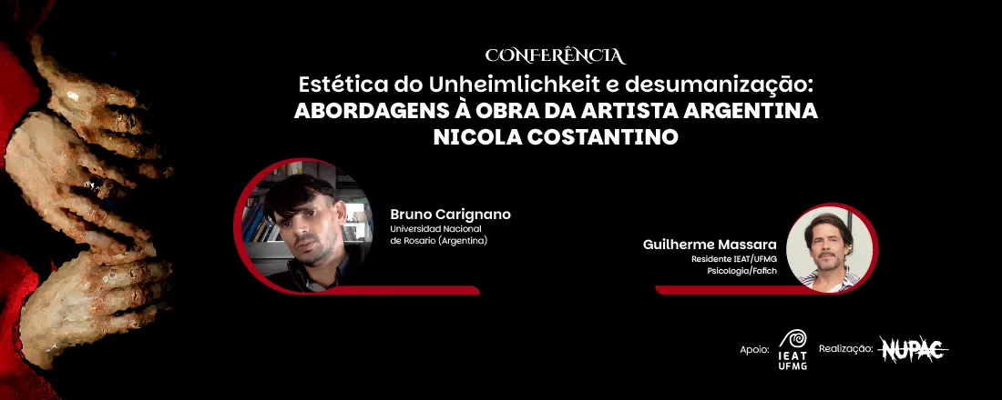 Conferência Estética do Unheimlichkeit e desumanizaçao: abordagens à obra da artista argentina Nicola Costantino - Prof. Bruno Carignano da Universidad Nacional de Rosario