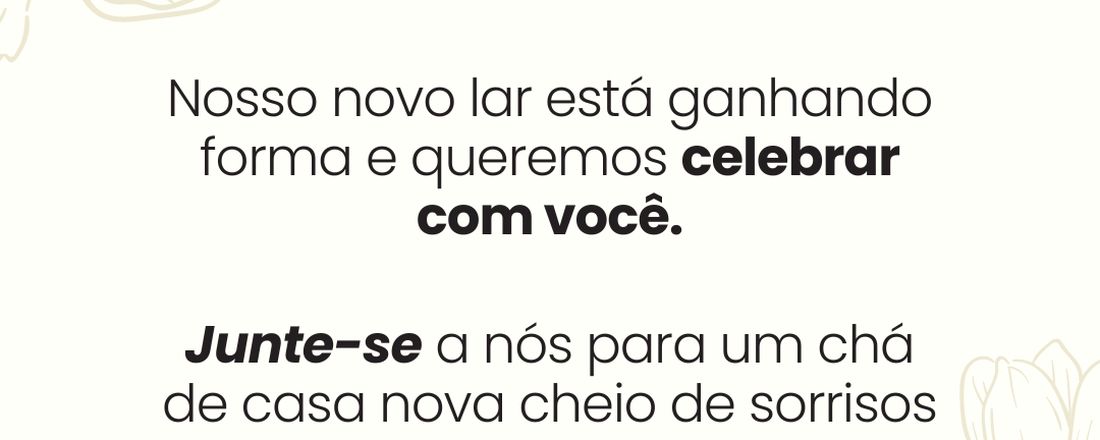 CHÁ DE CASA NOVA