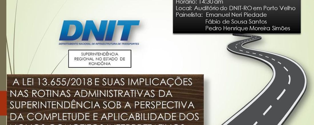 Seminário: A Lei 13.655/2018 e suas implicaçoes nas rotinas administrativas da Superintendência sob a perspectiva da completude e aplica ilidade dos novos conceitos interpretativos