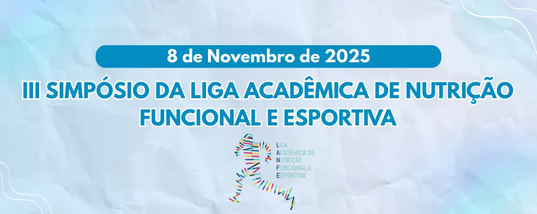 III SIMPÓSIO DA LIGA ACADÊMICA DE NUTRIÇÃO FUNCIONAL E ESPORTIVA