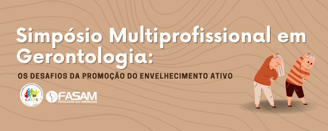 Simpósio multiprofissional em Gerontologia: os desafios da promoção do envelhecimento ativo