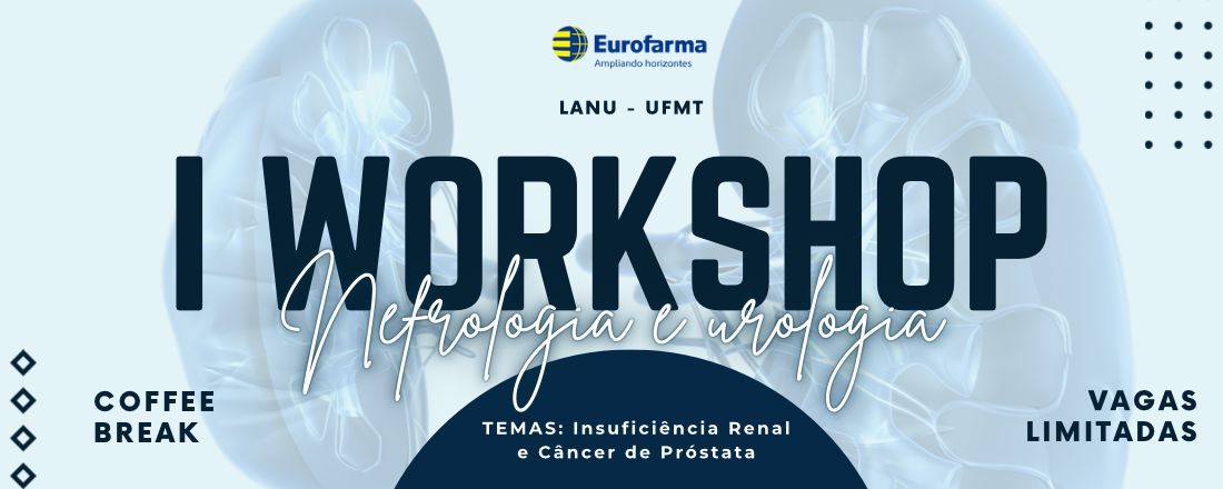 I WORKSHOP DA LIGA ACADÊMICA DE NEFROLOGIA E UROLOGIA - UFMT SINOP