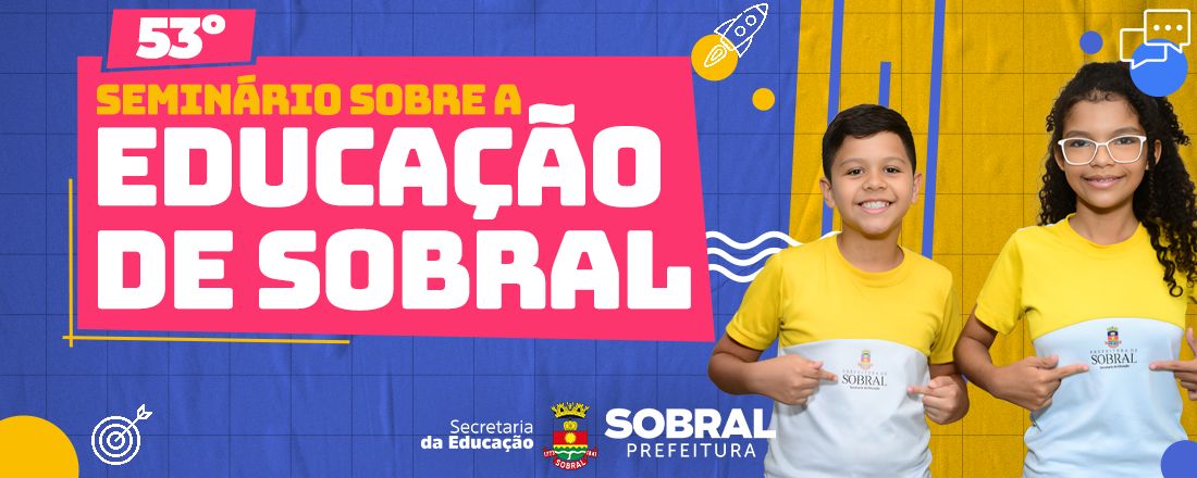 53º Seminário Sobre a Educação de Sobral [Evento Presencial]