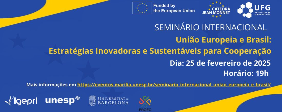 SEMINÁRIO INTERNACIONAL “UNIÃO EUROPEIA E BRASIL: ESTRATÉGIAS INOVADORAS E SUSTENTÁVEIS PARA COOPERAÇÃO”