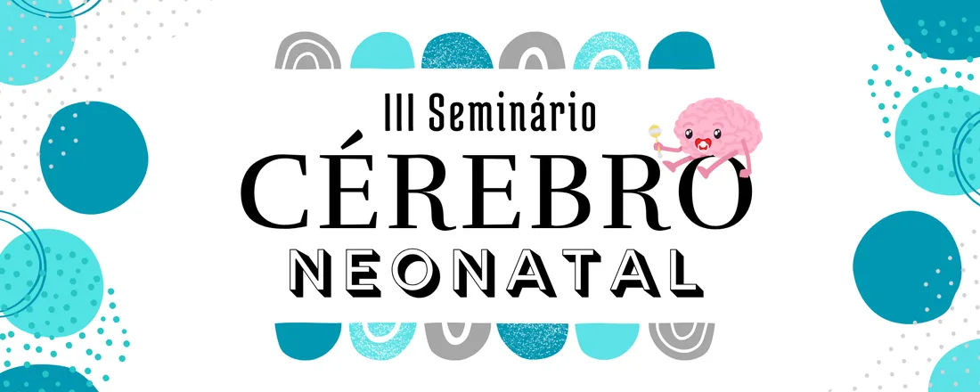 III Seminário Cérebro Neonatal