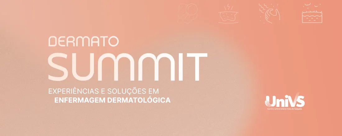 Dermato Summit: experiências e soluções em Enfermagem Dermatológica.