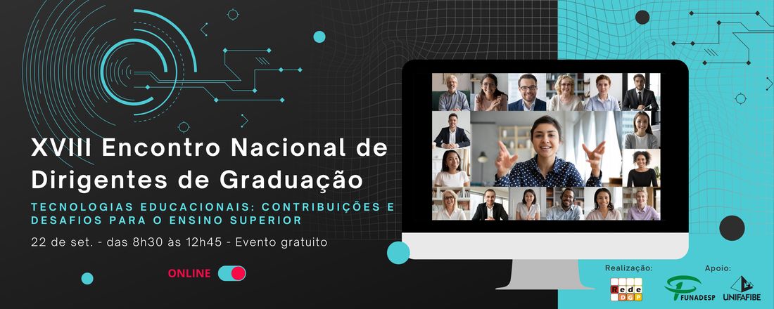 XVIII Encontro Nacional de Dirigentes de Graduação: Tecnologias Educacionais - contribuições e desafios para o ensino superior