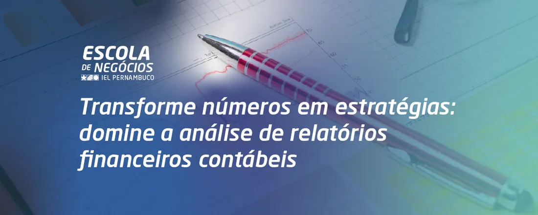 CURSO 1: ANÁLISE DE RELATÓRIOS FINANCEIROS E CONTÁBEIS