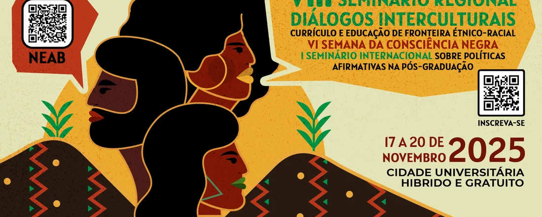 VIII Seminário Regional Diálogos Interculturais , VI Semana da Consciência Negra e I Seminário Internacional sobre Políticas Afirmativas na Pós - Graduação