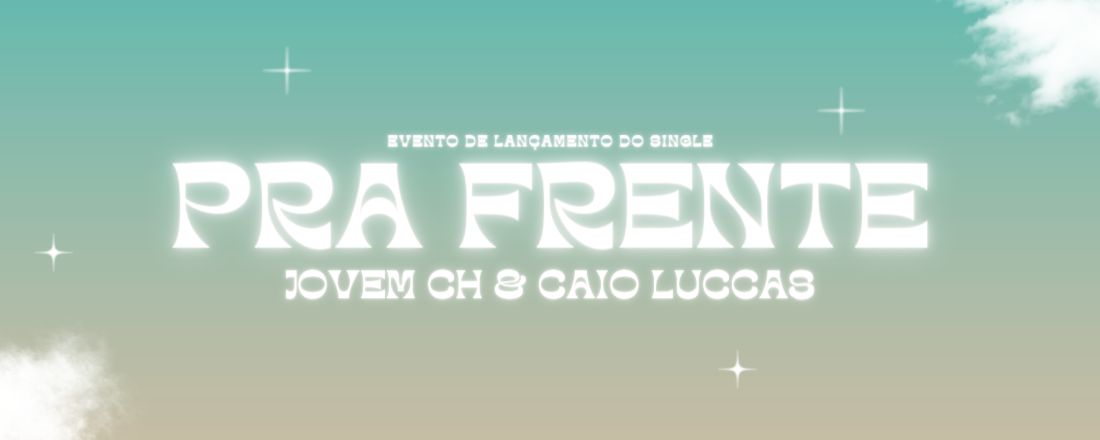 Evento de lançamento PRA FRENTE - Jovem Ch & Caio Luccas