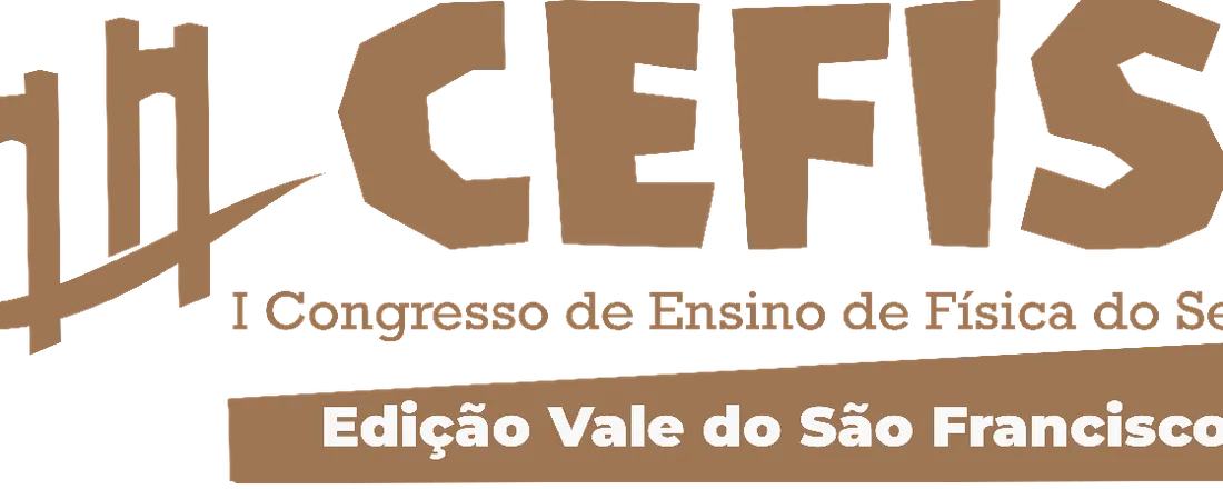 CEFIS: I Congresso em Ensino de Física do Sertão: Edição Vale do São Francisco