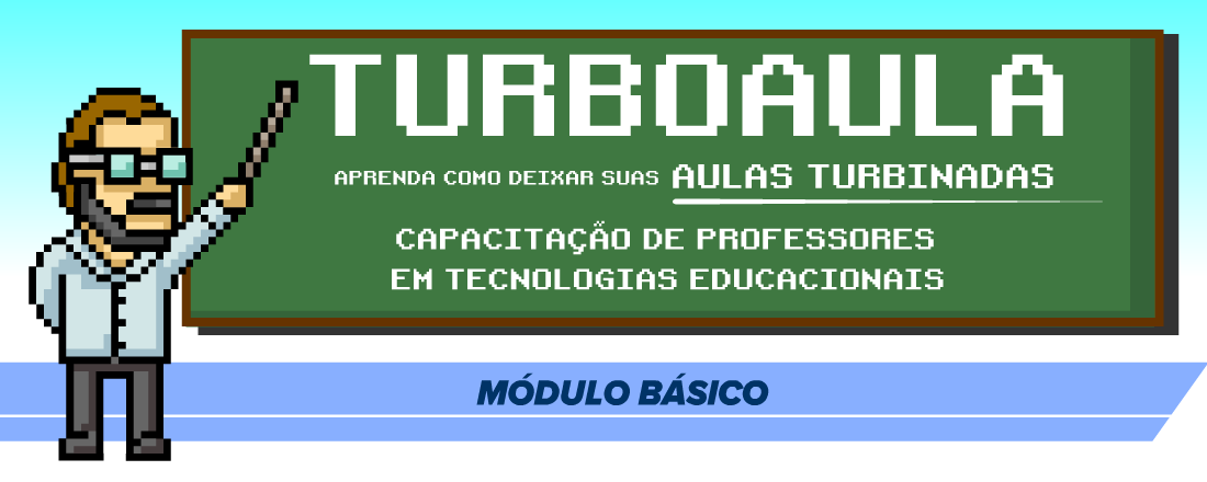 TURBOAULA - Aprenda a deixar suas aulas turbinadas - MÓDULO BÁSICO