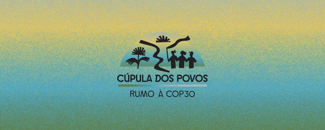 Cúpula dos Povos Rumo à COP 30