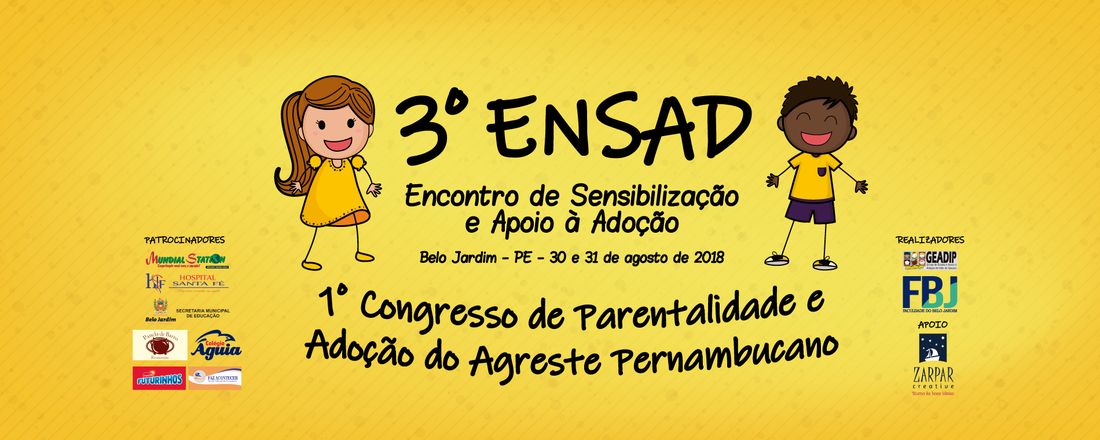 3º ENCONTRO DE SENSIBILIZAÇÃO E APOIO À ADOÇÃO – ENSAD  e 1º CONGRESSO DE PARENTALIDADE E ADOÇÃO DO AGRESTE PERNAMBUCANO - CONPAAPE