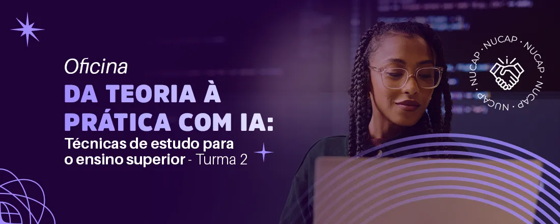 Oficina Da Teoria à Prática com IA: Técnicas de Estudo para o Ensino Superior | Campus Saúde