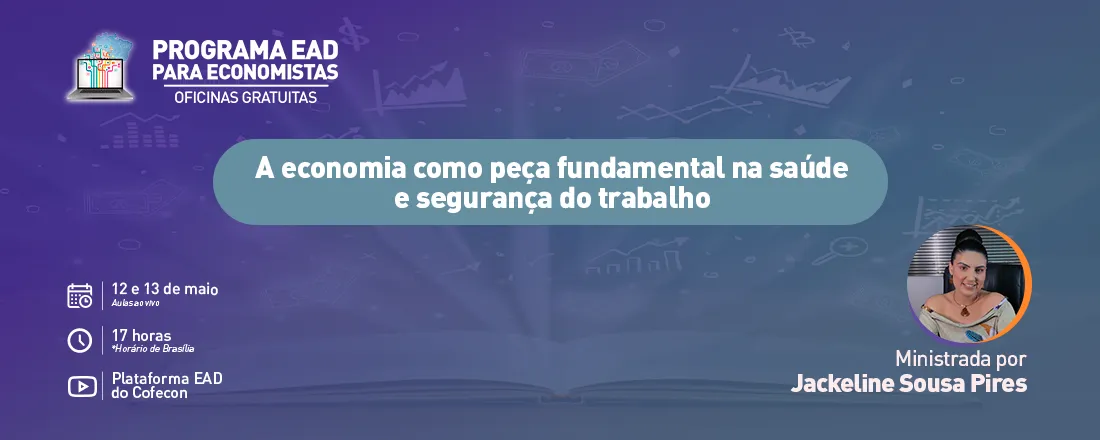 A economia como peça fundamental na saúde e segurança do trabalho