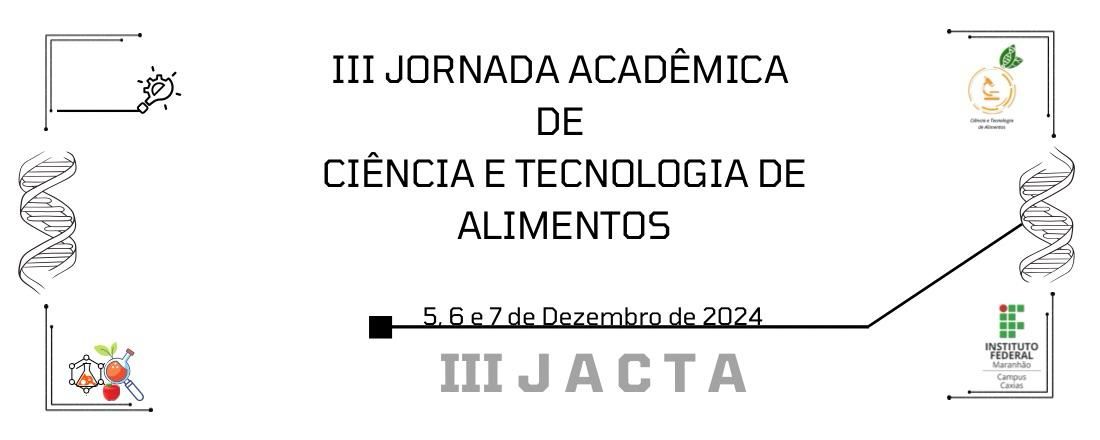 III Jornada Acadêmica de Ciência e Tecnologia de Alimentos do IFMA Campus Caxias