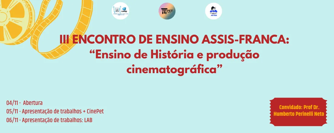 III ENCONTRO DE ENSINO ASSIS-FRANCA: “Ensino de História e produção cinematográfica"