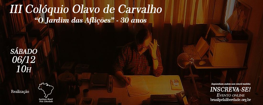III Colóquio Olavo de Carvalho - "O Jardim das Aflições" - 30 anos