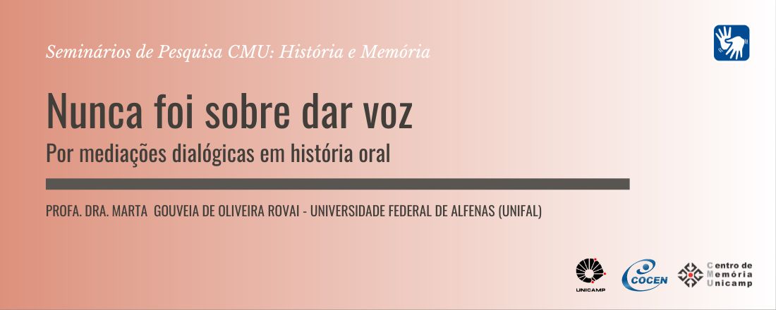 Seminário de Pesquisa CMU: Nunca foi sobre dar voz – por mediações dialógicas em história oral