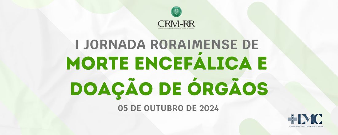 I JORNADA RORAIMENSE DE MORTE ENCEFÁLICA E DOAÇÃO DE ÓRGÃOS