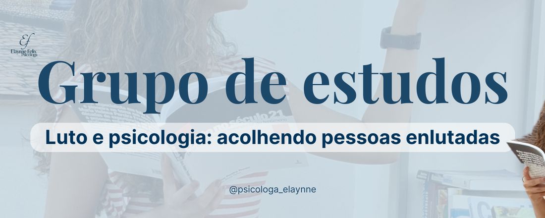 Grupo de estudos - Luto e psicologia: acolhendo pessoas enlutadas