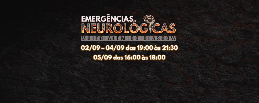 Emergências Neurológicas: Muito Além do Glasgow