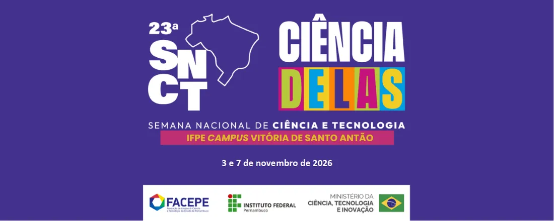 23ª Semana Nacional de Ciência e Tecnologia IFPE - CVSA, Ciência delas